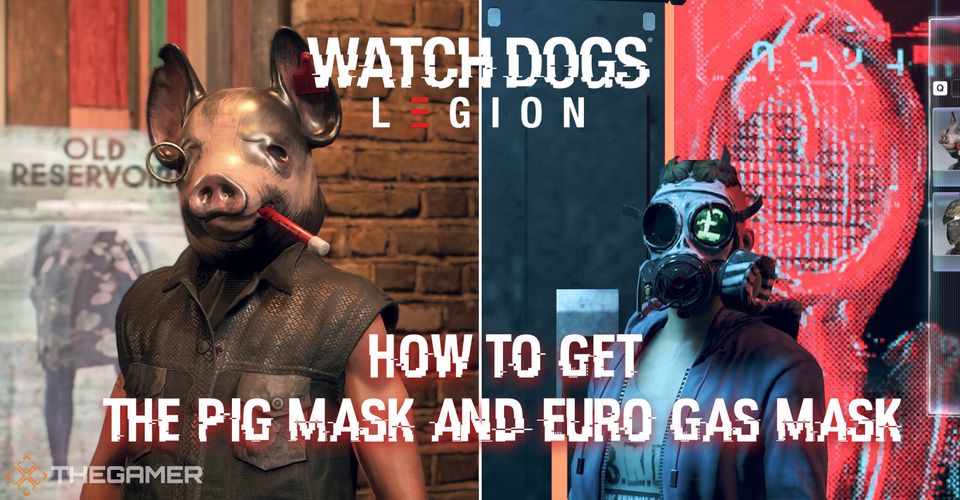 Watch Dogs: Legion — как получить маску свиньи и евро противогаз
