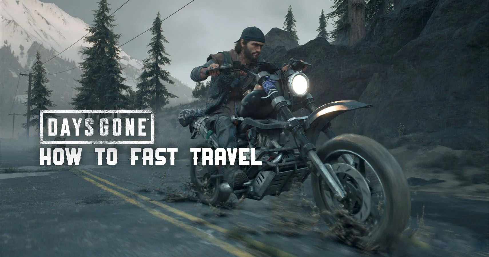 Как быстро путешествовать в Days Gone