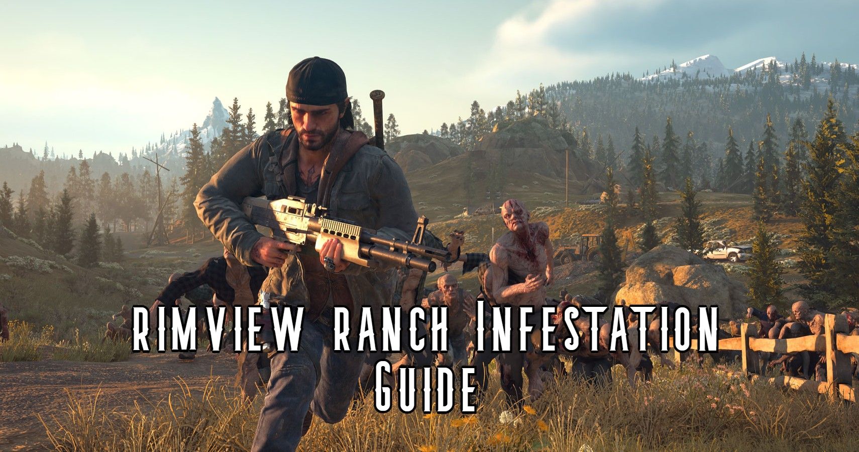 Гайд по региону Ранчо Римвью в Days Gone: гнезда зараженных