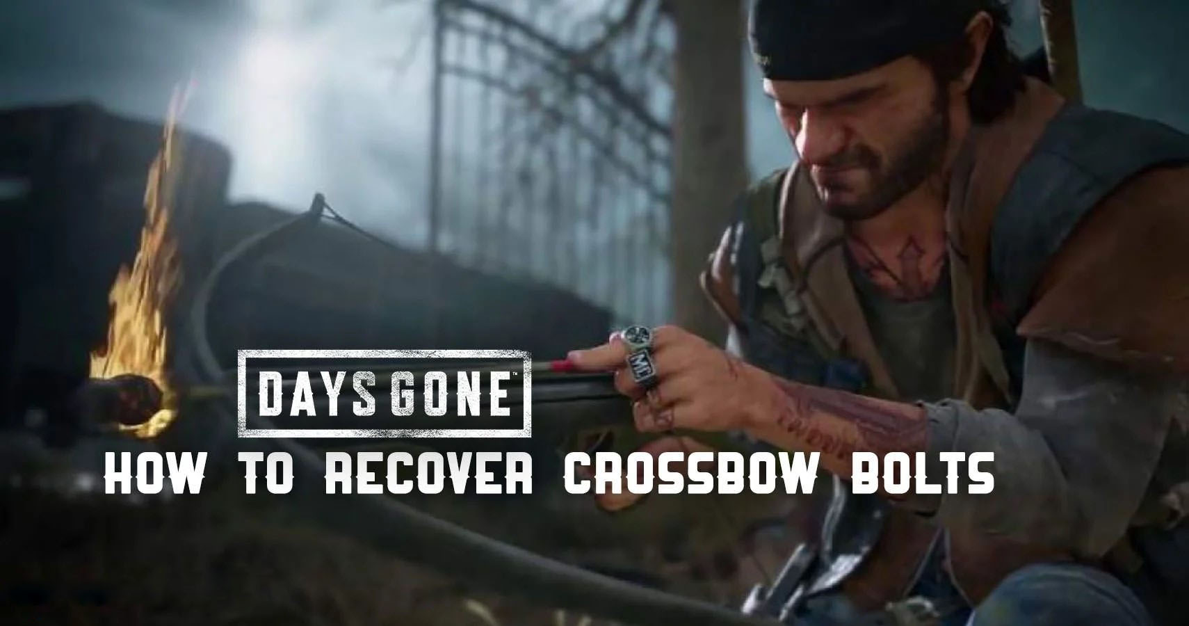 Как восстанавливать арбалетные стрелы в Days Gone
