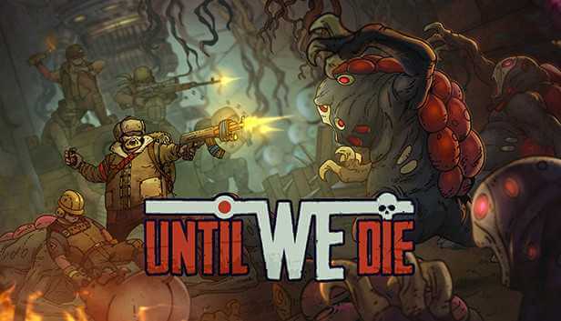 Until We Die: Трейнер +16 v1.0-v20210605 by FLiNG