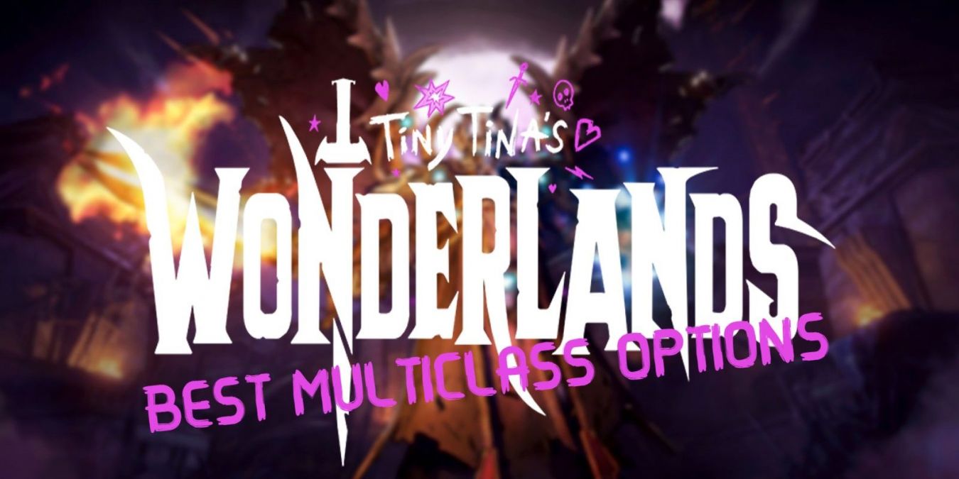 Лучшие навыки мультикласса в Tiny Tina’s Wonderlands